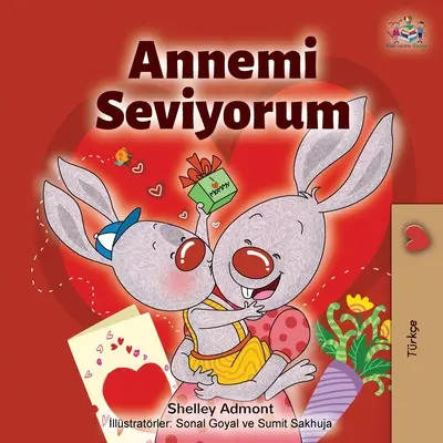 Ich liebe meine Mama (Türkische Ausgabe): Annemi Seviyorum - I Love My Mom (Turkish Edition): Annemi Seviyorum