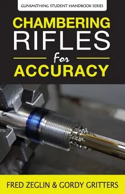 Kammern für Gewehre für Genauigkeit - Chambering Rifles for Accuracy