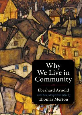 Warum wir in Gemeinschaft leben - Why We Live in Community