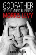 Der Pate des Musikgeschäfts: Morris Levy - Godfather of the Music Business: Morris Levy
