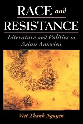 Ethnie und Widerstand: Literatur und Politik im asiatischen Amerika - Race and Resistance: Literature and Politics in Asian America