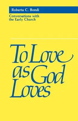 Lieben wie Gott liebt - To Love as God Loves