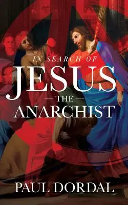 Auf der Suche nach Jesus dem Anarchisten - In Search of Jesus the Anarchist