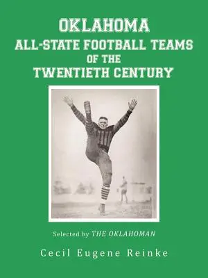 Oklahoma All-State Football Teams des zwanzigsten Jahrhunderts, ausgewählt vom Oklahoman - Oklahoma All-State Football Teams of the Twentieth Century, Selected by the Oklahoman