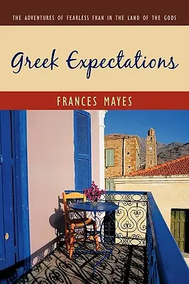 Griechische Erwartungen: Die Abenteuer der furchtlosen Fran im Land der Götter - Greek Expectations: The Adventures of Fearless Fran in the Land of the Gods