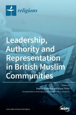 Führung, Autorität und Repräsentation in britischen muslimischen Gemeinschaften - Leadership, Authority and Representation in British Muslim Communities