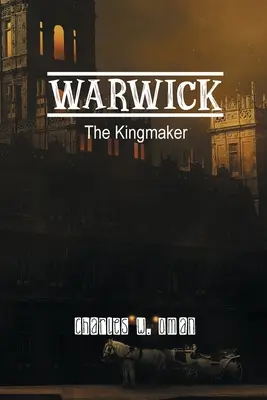 Warwick: Der Königsmacher - Warwick: The Kingmaker