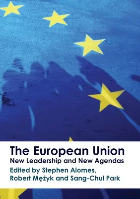 Die Europäische Union: Neue Führung und neue Agenden - The European Union: New Leadership and New Agendas