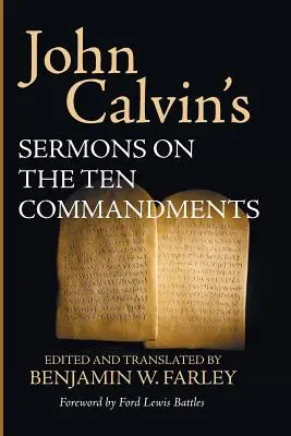 Johannes Calvins Predigten über die Zehn Gebote - John Calvin's Sermons on the Ten Commandments