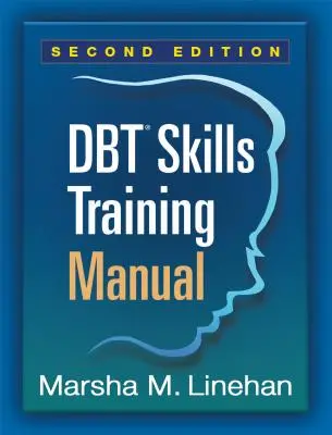 Handbuch für das Training von Dbt-Fähigkeiten, Zweite Auflage - Dbt Skills Training Manual, Second Edition