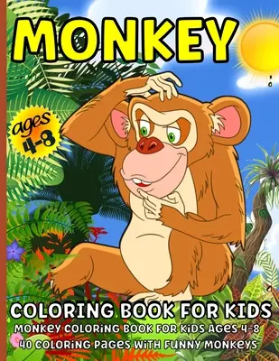 Affen-Malbuch: Affen-Malbuch für Kinder im Alter von 4-8 Jahren - Monkey Coloring Book: Monkey Coloring Book for Kids Ages 4-8