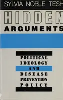 Versteckte Argumente: Politische Ideologie und Krankheitsverhütungspolitik - Hidden Arguments: Political Ideology and Disease Prevention Policy