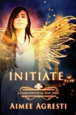 Initiieren: Ein Gilded Wings-Roman: Buch Drei - Initiate: A Gilded Wings Novel: Book Three