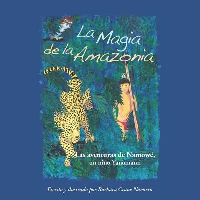 La Magia de la Amazonia: Las Aventuras de Namow, Un Nio Yanomami