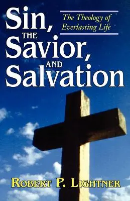Sünde, Erlöser und Erlösung: Die Theologie des ewigen Lebens - Sin, the Savior, and Salvation: The Theology of Everlasting Life