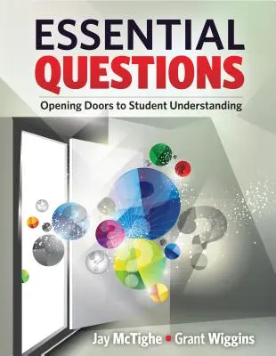 Wesentliche Fragen: Türen zum Verständnis der Schüler öffnen - Essential Questions: Opening Doors to Student Understanding