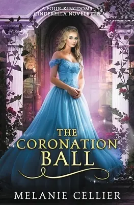 Der Krönungsball: Eine Aschenputtel-Novelle aus den vier Königreichen - The Coronation Ball: A Four Kingdoms Cinderella Novelette