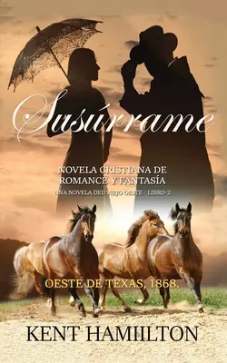 Susrrame: La Serie del Rancho Martin: Libro 2 Una Novela del Viejo Oeste Oeste de Texas, 1868.