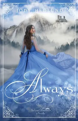 Immer: Eine Novelle über verlorene Prinzessinnen - Always: A Lost Princesses Novella