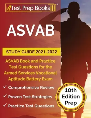 ASVAB Studienführer 2021-2022: ASVAB Buch und Übungstestfragen für die Armed Services Vocational Aptitude Battery Exam [10. Ausgabe] - ASVAB Study Guide 2021-2022: ASVAB Book and Practice Test Questions for the Armed Services Vocational Aptitude Battery Exam [10th Edition Prep]