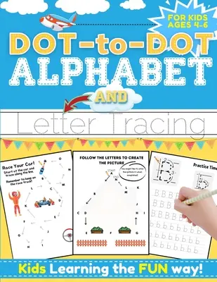 Dot-to-Dot Alphabet and Letter Tracing for Kids Ages 4-6: Ein lustiges und interaktives Arbeitsbuch für Kinder zum Erlernen des Alphabets mit Punkt-zu-Punkt-Linien, Formen, - Dot-to-Dot Alphabet and Letter Tracing for Kids Ages 4-6: A Fun and Interactive Workbook for Kids to Learn the Alphabet with dot-to-dot lines, shapes,