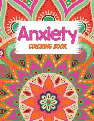 Angst-Malbuch: Stressabbau-Malbuch für Erwachsene mit inspirierenden Zitaten, ein Malbuch für Erwachsene, das Entspannung und Erholung bietet - Anxiety Coloring Book: Adults Stress Releasing Coloring book with Inspirational Quotes, A Coloring Book for Grown-Ups Providing Relaxation an