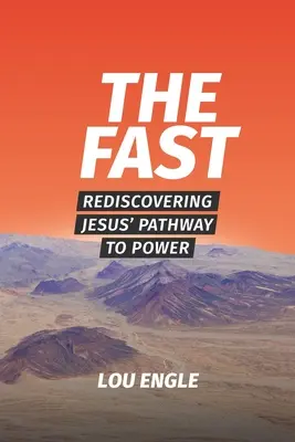 Das Fasten: Jesus' Weg zur Macht neu entdecken - The Fast: Rediscovering Jesus' Pathway to Power