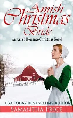 Amische Weihnachtsbraut: Ein Weihnachtsroman der Amish Romance - Amish Christmas Bride: An Amish Romance Christmas Novel
