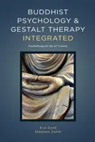 Buddhistische Psychologie und Gestalttherapie integriert: Psychotherapie für das 21. Jahrhundert - Buddhist Psychology and Gestalt Therapy Integrated: Psychotherapy for the 21st Century