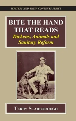 Beiß die Hand, die liest: Dickens, Tiere und die Reform des Gesundheitswesens - Bite the Hand That Reads: Dickens, Animals, and Sanitary Reform