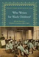 Wer schreibt für schwarze Kinder? Afroamerikanische Kinderliteratur vor 1900 - Who Writes for Black Children?: African American Children's Literature Before 1900