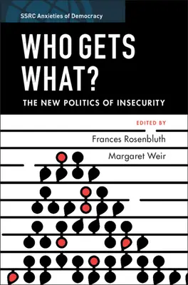Wer kriegt was? Die neue Politik der Unsicherheit - Who Gets What?: The New Politics of Insecurity
