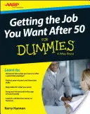 Den Traumjob nach 50 finden für Dummies - Getting the Job You Want After 50 for Dummies