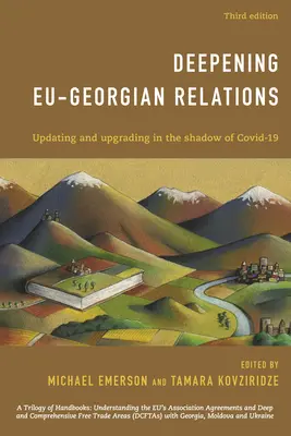 Vertiefung der Beziehungen zwischen der EU und Georgien: Aktualisierung und Aufwertung im Schatten von Covid-19, Dritte Auflage - Deepening EU-Georgian Relations: Updating and Upgrading in the Shadow of Covid-19, Third Edition