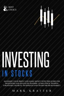 Investieren in Aktien: Maximieren Sie Ihren Gewinn und verdienen Sie Geld mit diesem ultimativen Leitfaden für Anfänger und fortgeschrittene Trader. Lernen Sie Aktienhandel S - Investing in Stocks: Maximize Your Profit and Make Money with This Ultimate Guide for Beginners and Advanced Traders. Learn Stock Trading S