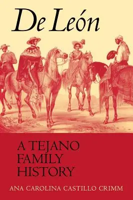 de Len, eine Tejano-Familiengeschichte - de Len, a Tejano Family History