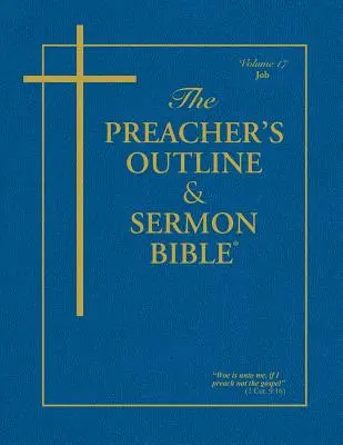 Prediger-Gliederung und Predigtbibel - Band 17: Hiob: King James Version - The Preacher's Outline & Sermon Bible - Vol. 17: Job: King James Version