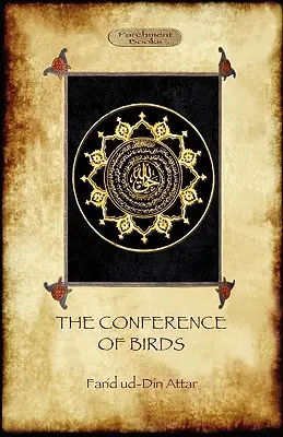 Die Konferenz der Vögel: Die Reise des Sufi zu Gott - The Conference of Birds: the Sufi's journey to God