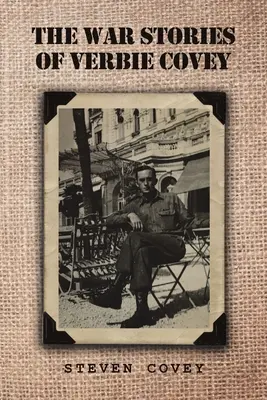 Die Kriegsgeschichten von Verbie Covey - The War Stories of Verbie Covey