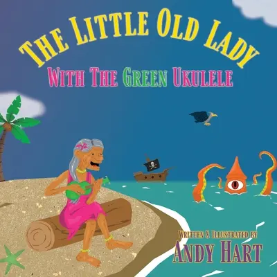 Die kleine alte Dame mit der grünen Ukulele - The Little Old Lady With The Green Ukulele