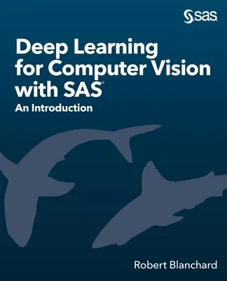 Deep Learning für Computer Vision mit SAS: Eine Einführung - Deep Learning for Computer Vision with SAS: An Introduction