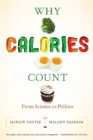 Warum Kalorien zählen: Von der Wissenschaft zur Politik - Why Calories Count: From Science to Politics