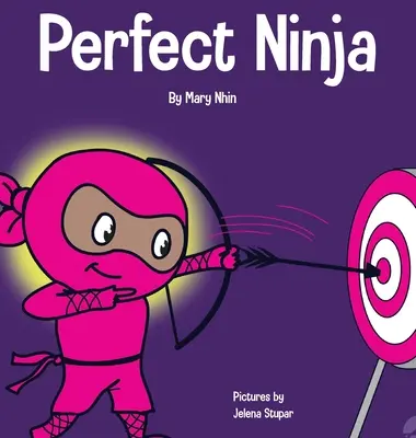 Perfekter Ninja: Ein Kinderbuch über die Entwicklung eines Wachstumsdenkens - Perfect Ninja: A Children's Book About Developing a Growth Mindset