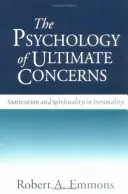 Die Psychologie der letzten Sorgen: Motivation und Spiritualität in der Persönlichkeit - The Psychology of Ultimate Concerns: Motivation and Spirituality in Personality