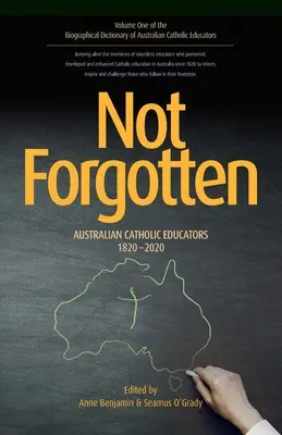 Nicht vergessen: Australische katholische Erzieher 1820-2020 - Not Forgotten: Australian Catholic Educators 1820-2020