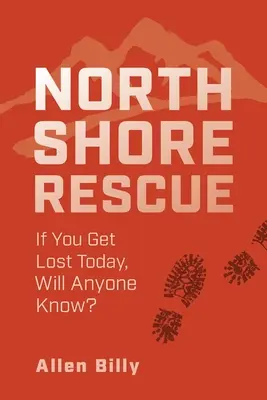 North Shore Rescue: Wenn du dich heute verirrst, wird es jemand merken? - North Shore Rescue: If You Get Lost Today, Will Anyone Know?