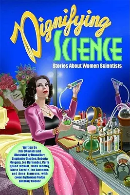 Die Würde der Wissenschaft: Geschichten über Wissenschaftlerinnen - Dignifying Science: Stories about Women Scientists