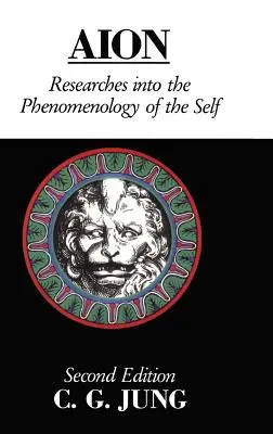 Aion: Forschungen zur Phänomenologie des Selbst - Aion: Researches Into the Phenomenology of the Self
