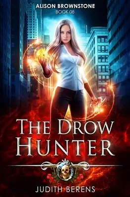 Der Drow-Jäger: Ein Urban-Fantasy-Action-Abenteuer - The Drow Hunter: An Urban Fantasy Action Adventure