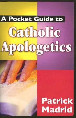 Ein Taschenführer zur katholischen Apologetik - A Pocket Guide to Catholic Apologetics